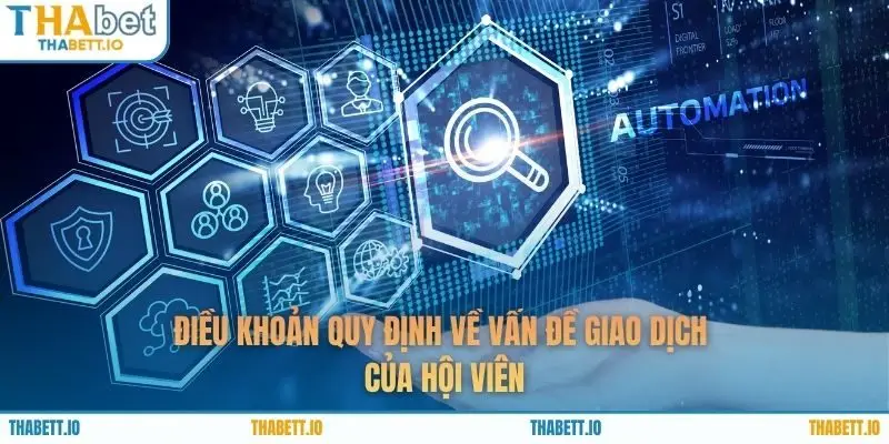 Điều khoản quy định về vấn đề giao dịch của hội viên