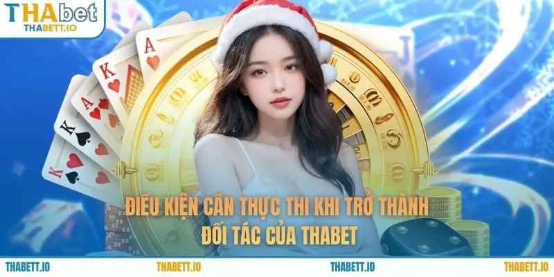 Điều kiện cần thực thi khi trở thành đối tác của THABET
